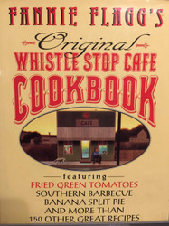 Fannie Flagg's Original Whistle Stop Cafe Cookbook