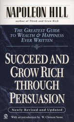 Succeed and Grow Rich through Persuasion: Revised Edition