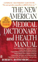 The New American Medical Dictionary and Health Manual