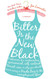 Bitter is the New Black
