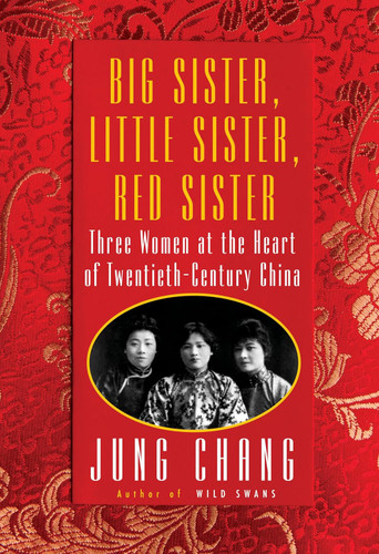 Big Sister Little Sister Red Sister: Three Women at the Heart of