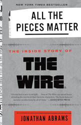 All the Pieces Matter: The Inside Story of The Wire