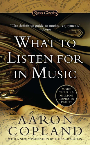 What to Listen for in Music (Signet Classics)