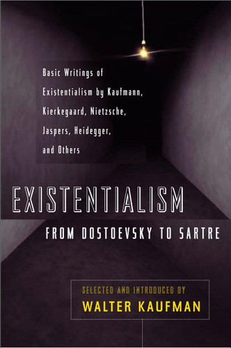 Existentialism from Dostoevsky to Sartre Book Cover May Vary