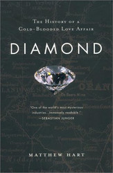 Diamond: The History of a Cold-Blooded Love Affair