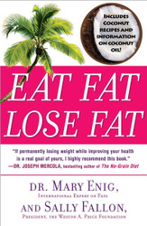 Eat Fat Lose Fat: The Healthy Alternative to Trans Fats