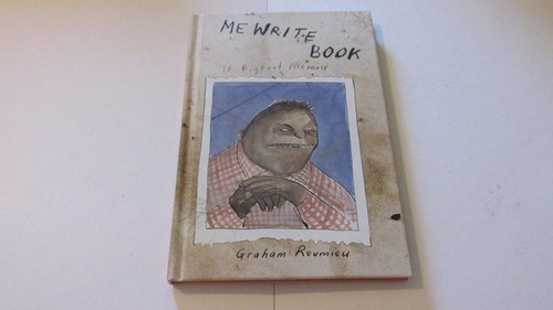 Me Write Book: It Bigfoot Memoir