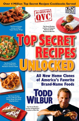 Top Secret Recipes Unlocked: All New Home Clones of America's