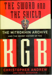 The Sword And The Shield: The Mitrokhin Archive And The Secret
