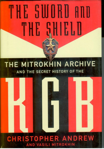 The Sword And The Shield: The Mitrokhin Archive And The Secret