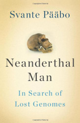 Neanderthal Man: In Search of Lost Genomes