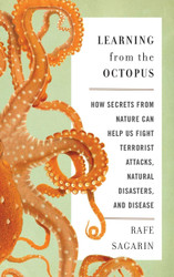 Learning From the Octopus: How Secrets from Nature Can Help Us Fight