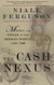 The Cash Nexus: Money and Power in the Modern World 1700-2000