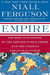 Empire: The Rise and Demise of the British World Order and the