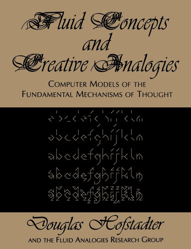 Fluid Concepts and Creative Analogies: Computer Models Of The