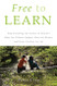 Free to Learn: Why Unleashing the Instinct to Play Will Make Our