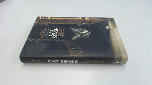 Cat Sense: How the New Feline Science Can Make You a Better Friend to