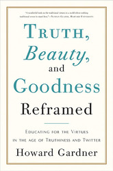 Truth Beauty And Goodness Reframed
