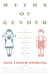 Myths Of Gender: Biological Theories About Women And Men