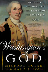 Washington's God: Religion Liberty and the Father of Our Country