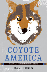 Coyote America: A Natural and Supernatural History