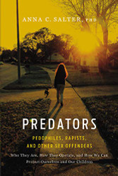 Predators: Pedophiles Rapists And Other Sex Offenders