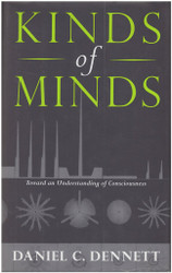 Kinds Of Minds: Toward An Understanding Of Consciousness