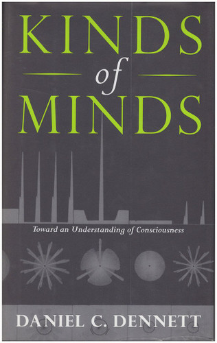 Kinds Of Minds: Toward An Understanding Of Consciousness