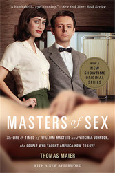 Masters of Sex: The Life and Times of William Masters and Virginia