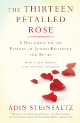 The Thirteen Petalled Rose: A Discourse On The Essence Of Jewish