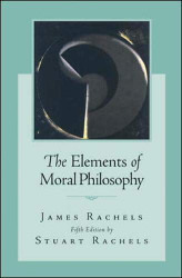 The Elements of Moral Philosophy James Rachels