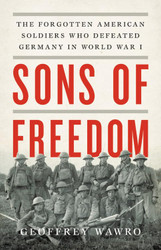 Sons of Freedom: The Forgotten American Soldiers Who Defeated Germany