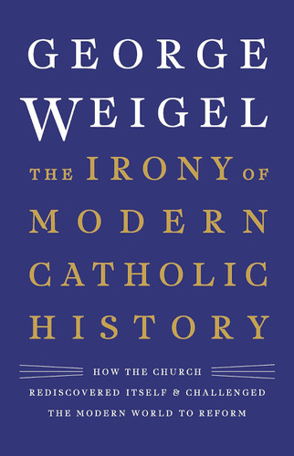 The Irony of Modern Catholic History