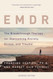 EMDR: The Breakthrough Therapy for Overcoming Anxiety Stress and Trauma