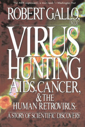 Virus Hunting: Aids Cancer And The Human Retrovirus: A Story Of