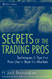 Secrets of the Trading Pros: Techniques & Tips that Pros Use to Beat