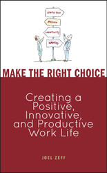 Make the Right Choice: Creating a Positive Innovative and Productive