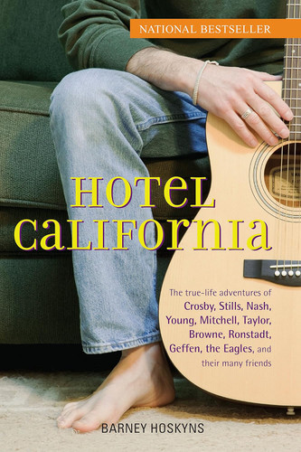 Hotel California: The True-Life Adventures of Crosby Stills Nash