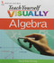 Teach Yourself VISUALLY Algebra