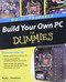 Build Your Own PC Do-It-Yourself For Dummies Build Your Own PC Do-It-Yourself For Dummies