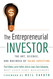 The Entrepreneurial Investor: The Art Science and Business of Value