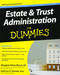 Estate and Trust Administration For Dummies