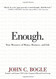 Enough.: True Measures of Money Business and Life