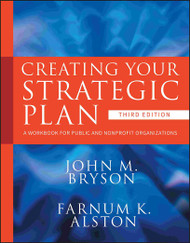 Creating Your Strategic Plan: A Workbook for Public and Nonprofit