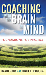 Coaching with the Brain in Mind: Foundations for Practice