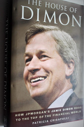 The House of Dimon: How JPMorgan's Jamie Dimon Rose to the Top of the