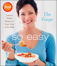 So Easy: Luscious Healthy Recipes for Every Meal of the Week