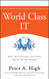 World Class IT: Why Businesses Succeed When IT Triumphs