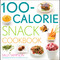 100-calorie Snack Cookbook