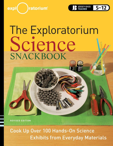 The Exploratorium Science Snackbook